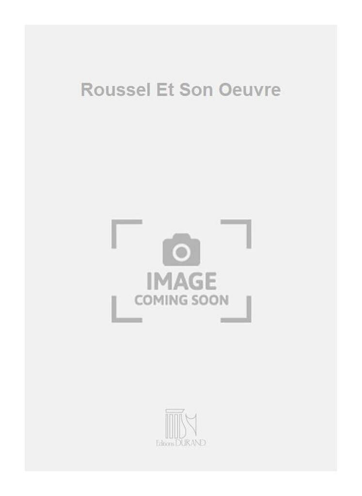 Roussel Et Son Oeuvre